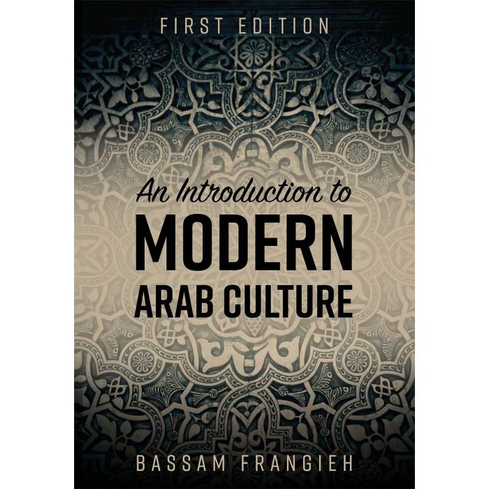 Bassam Frangieh, An Introduction to Modern Arab Culture 